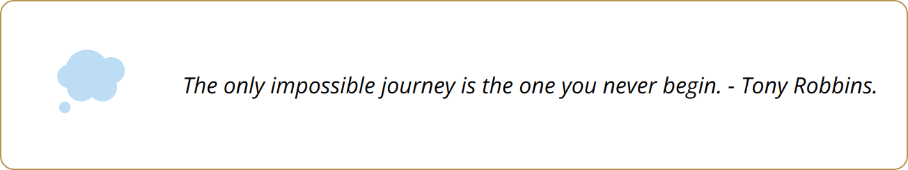 Quote - The only impossible journey is the one you never begin. - Tony Robbins.